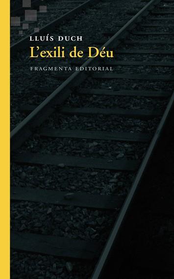L'EXILI DE DÉU | 9788415518709 | DUCH ÁLVAREZ, LLUÍS | Llibres Parcir | Llibreria Parcir | Llibreria online de Manresa | Comprar llibres en català i castellà online