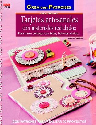 TARJETAS ARTESANALES CON MATERIALES RECICLADOS | 9788498743531 | WOZAR, CLAUDIA | Llibres Parcir | Librería Parcir | Librería online de Manresa | Comprar libros en catalán y castellano online