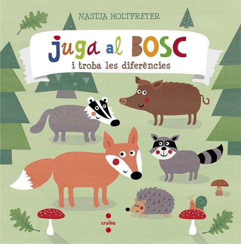 JUGA AL BOSC I TROBA LES DIFERENCIES | 9788466140300 | HOLTFRETER, NASTJA | Llibres Parcir | Librería Parcir | Librería online de Manresa | Comprar libros en catalán y castellano online