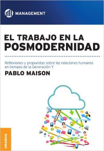 EL TRABAJO EN LA POSMODERNIDAD | 9789506417666 | MAISON, PABLO | Llibres Parcir | Librería Parcir | Librería online de Manresa | Comprar libros en catalán y castellano online