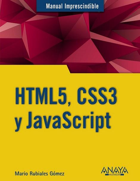 HTML5, CSS3 Y JAVASCRIPT | 9788441535275 | RUBIALES GÓMEZ, MARIO | Llibres Parcir | Llibreria Parcir | Llibreria online de Manresa | Comprar llibres en català i castellà online