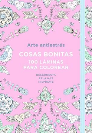 ARTE ANTIESTRÉS: COSAS BONITAS. 100 LÁMINAS PARA COLOREAR | 9788401018190 | VARIOS AUTORES | Llibres Parcir | Librería Parcir | Librería online de Manresa | Comprar libros en catalán y castellano online