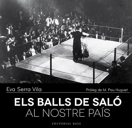 ELS BALLS DE SALÓ AL NOSTRE PAÍS | 9788416166237 | SERRA I VILA, EVA | Llibres Parcir | Llibreria Parcir | Llibreria online de Manresa | Comprar llibres en català i castellà online