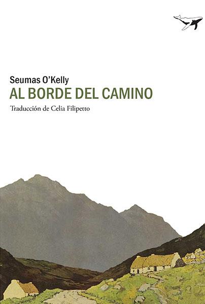 AL BORDE DEL CAMINO | 9788494236747 | O'KELLY, SEUMAS | Llibres Parcir | Llibreria Parcir | Llibreria online de Manresa | Comprar llibres en català i castellà online