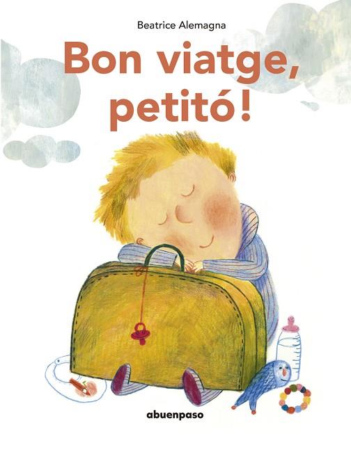 BON VIATGE, PETITÓ! (NE) | 9788417555535 | ALEMAGNA BEATRICE | Llibres Parcir | Llibreria Parcir | Llibreria online de Manresa | Comprar llibres en català i castellà online