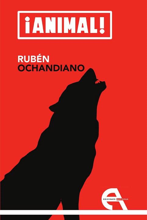 ¡ANIMAL! | 9788415906315 | OCHANDIANO, RUBÉN | Llibres Parcir | Librería Parcir | Librería online de Manresa | Comprar libros en catalán y castellano online