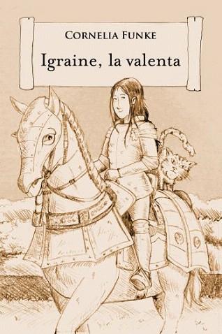 IGRAINE LA VALENTA | 9788499326344 | CORNELIA FUNKE | Llibres Parcir | Librería Parcir | Librería online de Manresa | Comprar libros en catalán y castellano online