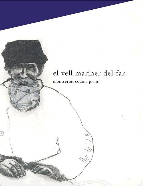 EL VELL MARINER DEL FAR | 9788494416699 | CODINA PLANS, MONTSE | Llibres Parcir | Llibreria Parcir | Llibreria online de Manresa | Comprar llibres en català i castellà online