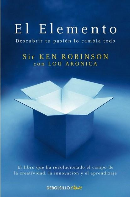 EL ELEMENTO descubrir tu pasion lo cambia todo | 9788499083902 | SIR KEN ROBINSON CON LOU ARONICA | Llibres Parcir | Librería Parcir | Librería online de Manresa | Comprar libros en catalán y castellano online