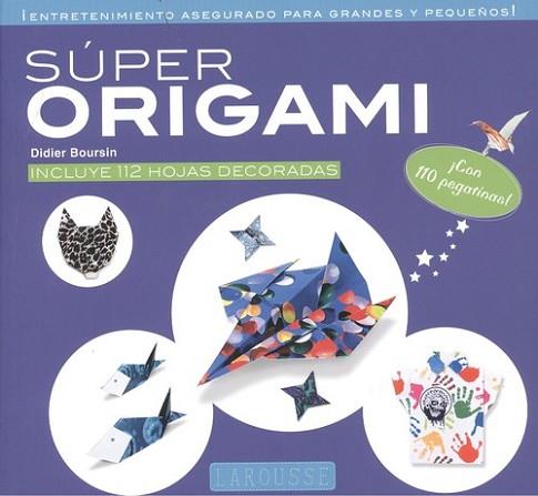 SÚPER ORIGAMI | 9788416984039 | LAROUSSE EDITORIAL | Llibres Parcir | Llibreria Parcir | Llibreria online de Manresa | Comprar llibres en català i castellà online