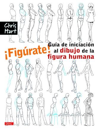 ¡FIGÚRATE! GUÍA DE INICIACIÓN AL DIBUJO DE LA FIGURA HUMANA | 9788498745115 | HART, CHRISTOPHER | Llibres Parcir | Llibreria Parcir | Llibreria online de Manresa | Comprar llibres en català i castellà online