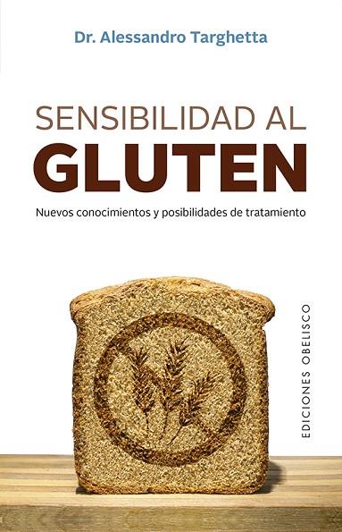 SENSIBILIDAD AL GLUTEN | 9788491116547 | TARGHETTA, ALESSANDRO | Llibres Parcir | Librería Parcir | Librería online de Manresa | Comprar libros en catalán y castellano online