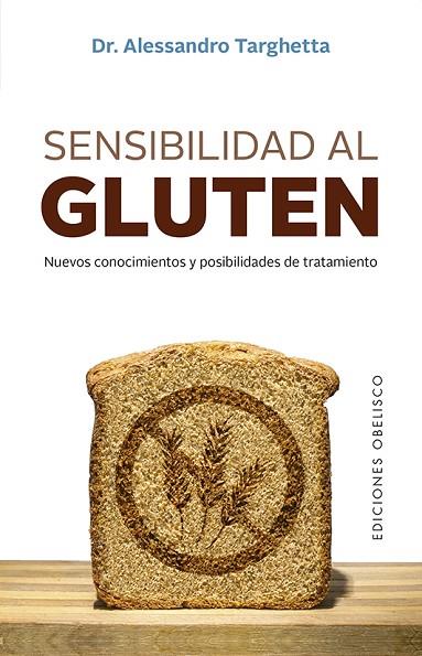 SENSIBILIDAD AL GLUTEN | 9788491116547 | TARGHETTA, ALESSANDRO | Llibres Parcir | Llibreria Parcir | Llibreria online de Manresa | Comprar llibres en català i castellà online