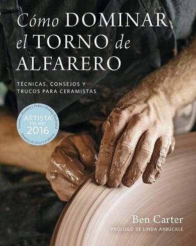 CÓMO DOMINAR EL TORNO DE ALFARERO | 9788415053910 | CARTER, BEN | Llibres Parcir | Librería Parcir | Librería online de Manresa | Comprar libros en catalán y castellano online