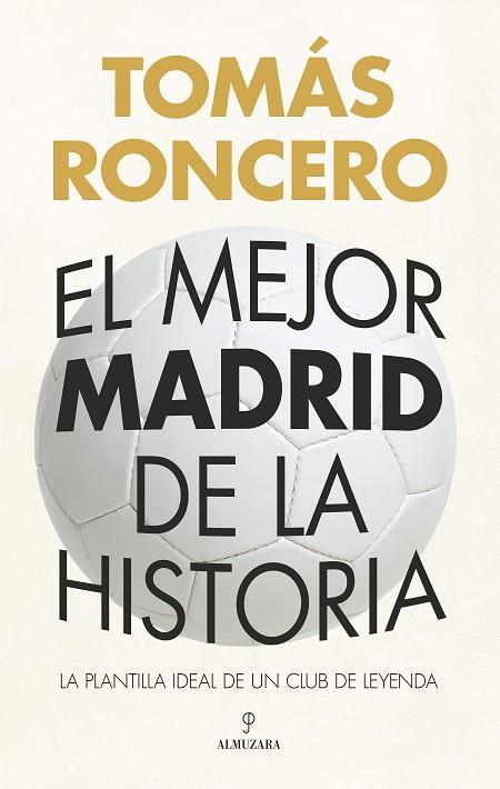 EL MEJOR MADRID DE LA HISTORIA | 9788410524309 | TOMÁS RONCERO | Llibres Parcir | Librería Parcir | Librería online de Manresa | Comprar libros en catalán y castellano online