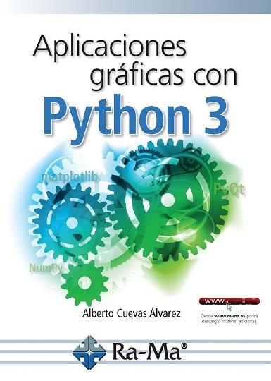 APLICACIONES GRáFICAS CON PYTHON 3 | 9788499647265 | CUEVAS ÁLVAREZ, ALBERTO | Llibres Parcir | Librería Parcir | Librería online de Manresa | Comprar libros en catalán y castellano online