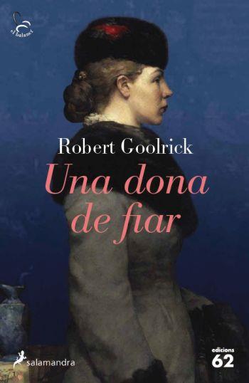 UNA DONA DE FIAR | 9788429767612 | GOOLRICK ROBERT | Llibres Parcir | Llibreria Parcir | Llibreria online de Manresa | Comprar llibres en català i castellà online