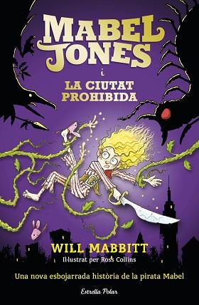 MABEL JONES I LA CIUTAT PROHIBIDA | 9788491371878 | WILL MABBITT | Llibres Parcir | Librería Parcir | Librería online de Manresa | Comprar libros en catalán y castellano online