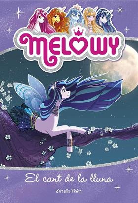 MELOWY. EL CANT DE LA LLUNA | 9788491371816 | DANIELLE STAR | Llibres Parcir | Librería Parcir | Librería online de Manresa | Comprar libros en catalán y castellano online