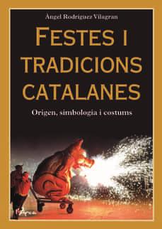 FESTES I TRADICIONS CATALANES | 9788412414936 | RODRÍGUEZ VILAGRAN, ÀNGEL | Llibres Parcir | Librería Parcir | Librería online de Manresa | Comprar libros en catalán y castellano online