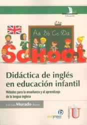 DIDÁCTICA DE INGLÉS EN EDUCACIÓN INFANTIL. MÉTODOS PARA LA ENSEÑANZA Y EL APRENDIZAJE DE LA LENGUA INGLESA | PODI79719 | MURADO  BOUSO | Llibres Parcir | Librería Parcir | Librería online de Manresa | Comprar libros en catalán y castellano online