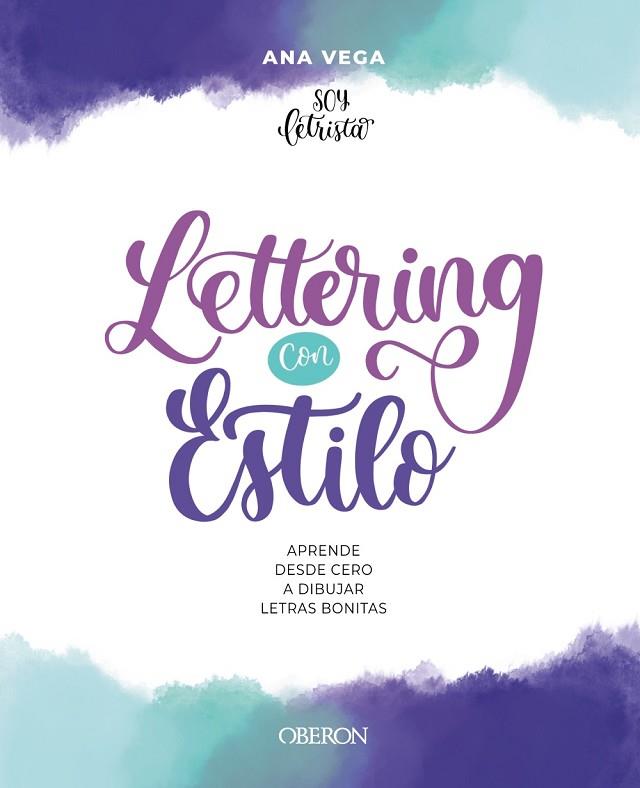 LETTERING CON ESTILO | 9788441548275 | VEGA ALBERDI (@SOY.LETRISTA), ANA BELÉN | Llibres Parcir | Librería Parcir | Librería online de Manresa | Comprar libros en catalán y castellano online