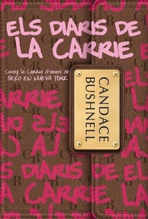 ELS DIARIS DE LA CARRIE | 9788499322209 | BUSHNELL CANDACE | Llibres Parcir | Librería Parcir | Librería online de Manresa | Comprar libros en catalán y castellano online