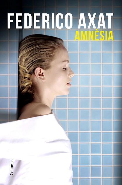 AMNÈSIA | 9788466424189 | AXAT, FEDERICO | Llibres Parcir | Llibreria Parcir | Llibreria online de Manresa | Comprar llibres en català i castellà online