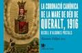 LA CORONACIÓ CANÒNICA DE LA MARE DE DÉU DE QUERALT, 1916 | 9788494008825 | Llibres Parcir | Llibreria Parcir | Llibreria online de Manresa | Comprar llibres en català i castellà online