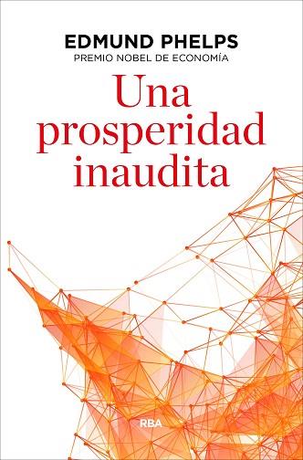 UNA PROSPERIDAD INAUDITA | 9788490567821 | PHELPS , EDMUND | Llibres Parcir | Llibreria Parcir | Llibreria online de Manresa | Comprar llibres en català i castellà online