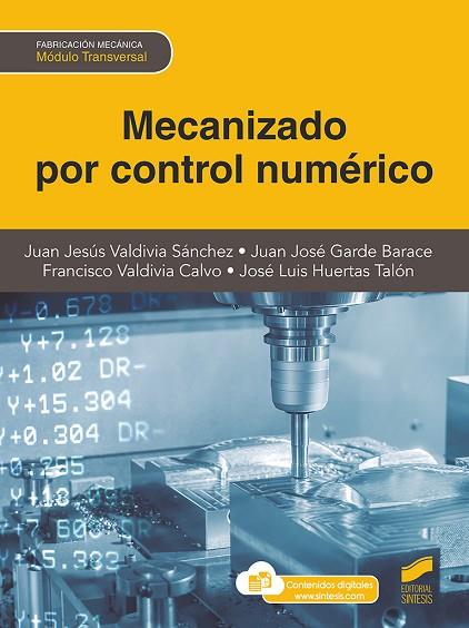 MECANIZADO POR CONTROL NUMÉRICO | 9788413573298 | VALDIVIA SÁNCHEZ, JUAN JESÚS / GARDE BARACE, JUAN JOSÉ / VALDIVIA CALVO, FRANCISCO / HUERTAS TALÓN, | Llibres Parcir | Llibreria Parcir | Llibreria online de Manresa | Comprar llibres en català i castellà online