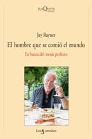 EL HOMBRE QUE SE COMIO EL MUNDO EN BUSCA MENU PERFECTO | 9788483833391 | JAY RAYNER | Llibres Parcir | Librería Parcir | Librería online de Manresa | Comprar libros en catalán y castellano online