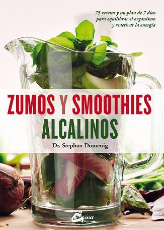 ZUMOS Y SMOOTHIES ALCALINOS | 9788484456322 | DOMENIG, STEPHAN/ANGELL, MARTYNA | Llibres Parcir | Librería Parcir | Librería online de Manresa | Comprar libros en catalán y castellano online