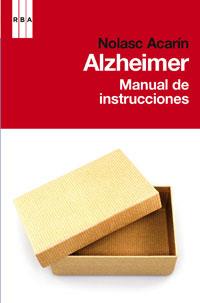 ALZHEIMER MANUAL DE INSTRUCCIONES | 9788498677584 | NOLASC ACARIN | Llibres Parcir | Librería Parcir | Librería online de Manresa | Comprar libros en catalán y castellano online