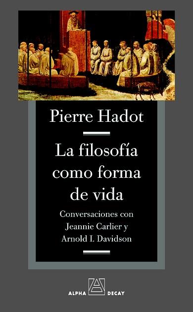 LA FILOSOFIA COMO FORMA DE VIDA | 9788493654016 | HADOT, PIERRE | Llibres Parcir | Librería Parcir | Librería online de Manresa | Comprar libros en catalán y castellano online