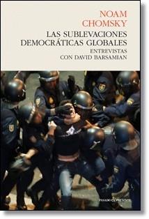 LAS SUBLEVACIONES DEMOCRÁTICAS GLOBALES | 9788493986360 | NOAM CHOMSKY | Llibres Parcir | Llibreria Parcir | Llibreria online de Manresa | Comprar llibres en català i castellà online