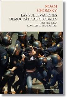 LAS SUBLEVACIONES DEMOCRÁTICAS GLOBALES | 9788493986360 | NOAM CHOMSKY | Llibres Parcir | Librería Parcir | Librería online de Manresa | Comprar libros en catalán y castellano online