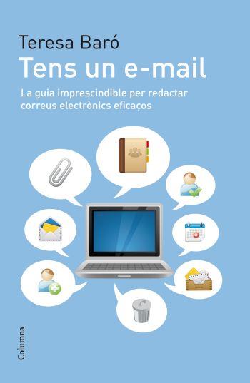 TENS UN E MAIL guia imprescindible redactar correus eficaço | 9788466412940 | TERESA BARO | Llibres Parcir | Llibreria Parcir | Llibreria online de Manresa | Comprar llibres en català i castellà online