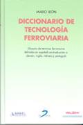 DICCIONARI TECNOLOGIA FERROVIARIA glosario terminos ferrovi | 9788479786960 | LEON MARIO | Llibres Parcir | Librería Parcir | Librería online de Manresa | Comprar libros en catalán y castellano online