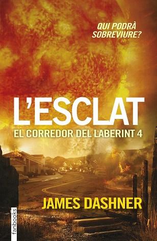 L'ESCLAT (EL CORREDOR DEL LABERINT 4.PREQÜELA DEL CORREDOR DEL LABERINT) | 9788416297023 | JAMES DASHNER | Llibres Parcir | Librería Parcir | Librería online de Manresa | Comprar libros en catalán y castellano online