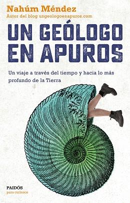 UN GEÓLOGO EN APUROS | 9788449335891 | MÉNDEZ CHAZARRA, NAHÚM | Llibres Parcir | Librería Parcir | Librería online de Manresa | Comprar libros en catalán y castellano online