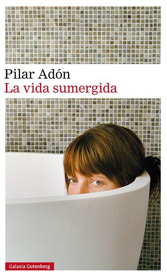 LA VIDA SUMERGIDA- RÚSTICA | 9788410107007 | ADÓN, PILAR | Llibres Parcir | Librería Parcir | Librería online de Manresa | Comprar libros en catalán y castellano online