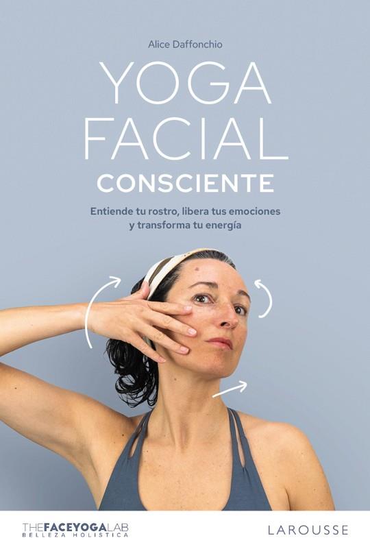 YOGA FACIAL CONSCIENTE | 9791387520540 | DAFFONCHIO (THE FACE YOGA LAB), ALICE | Llibres Parcir | Llibreria Parcir | Llibreria online de Manresa | Comprar llibres en català i castellà online