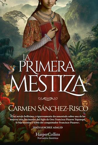 LA PRIMERA MESTIZA | 9788491398523 | SÁNCHEZ-RISCO, CARMEN | Llibres Parcir | Llibreria Parcir | Llibreria online de Manresa | Comprar llibres en català i castellà online