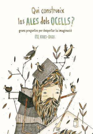 QUI CONSTRUEIX LES ALES DELS OCELLS? | 9788416497799 | HUGHES ODGERS, KYLE | Llibres Parcir | Llibreria Parcir | Llibreria online de Manresa | Comprar llibres en català i castellà online