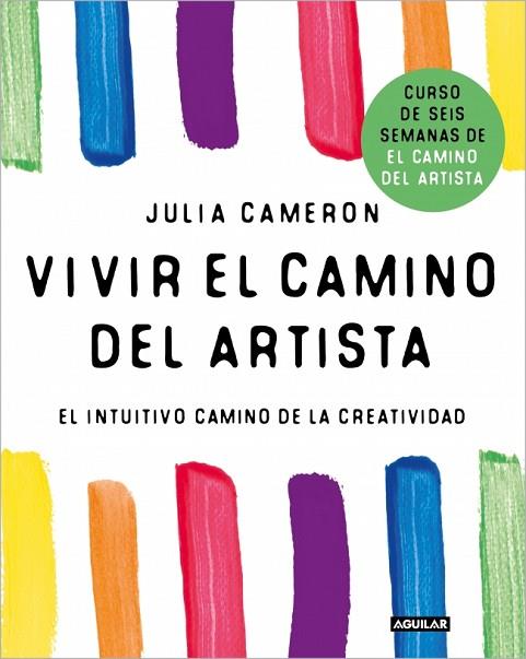 VIVIR EL CAMINO DEL ARTISTA | 9788403525092 | CAMERON, JULIA | Llibres Parcir | Librería Parcir | Librería online de Manresa | Comprar libros en catalán y castellano online