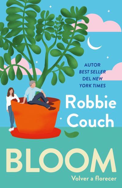 BLOOM: VOLVER A FLORECER | 9791387595579 | COUCH, ROBBIE | Llibres Parcir | Librería Parcir | Librería online de Manresa | Comprar libros en catalán y castellano online