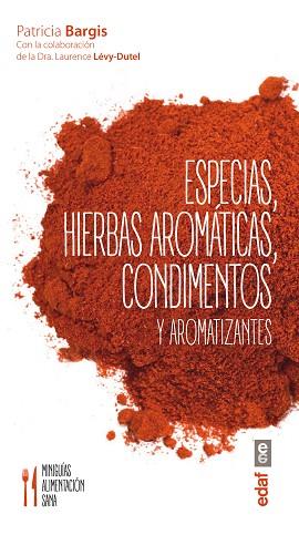 ESPECIAS, HIERBAS AROMÁTICAS, CONDIMENTOS Y AROMATIZANTES | 9788441436800 | BARGIS, PATRICIA | Llibres Parcir | Llibreria Parcir | Llibreria online de Manresa | Comprar llibres en català i castellà online