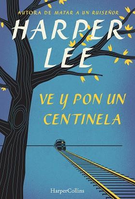 VE Y PON UN CENTINELA | 9788468767031 | LEE HARPER | Llibres Parcir | Librería Parcir | Librería online de Manresa | Comprar libros en catalán y castellano online