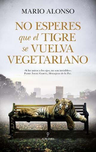 NO ESPERES QUE UN TIGRE SE VUELVA VEGETARIANO | 9788417558482 | ALONSO AYALA, MARIO | Llibres Parcir | Llibreria Parcir | Llibreria online de Manresa | Comprar llibres en català i castellà online